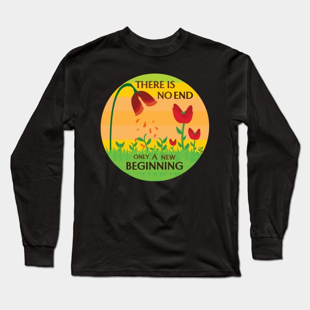 There Is No End, Only A New Beginning Long Sleeve T-Shirt by M.O.S